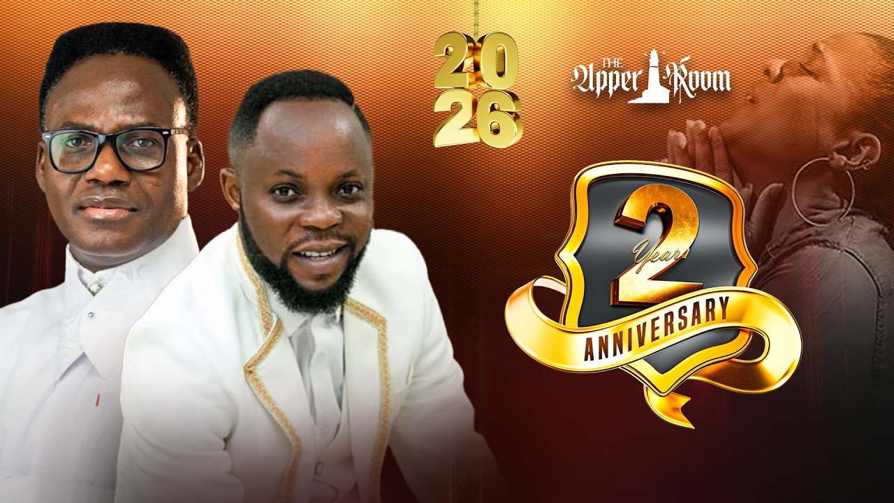 UpperRoom Two Years Anniversary with Pastor Eric Osei Amoako || Day One || 16-02-26