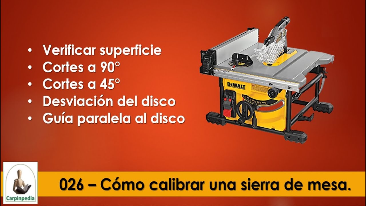 026 - Cómo calibrar una sierra de mesa