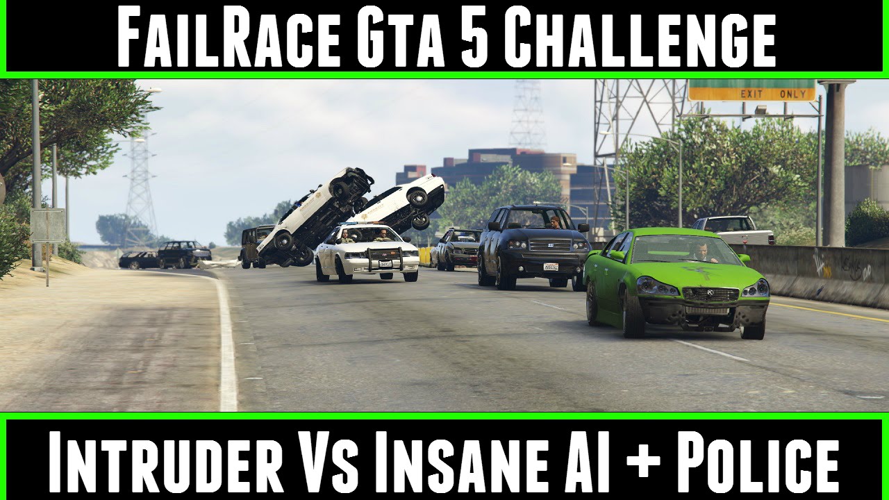 FailRace Gta 5 Challenge Intruder Vs Insane Ai + Police
