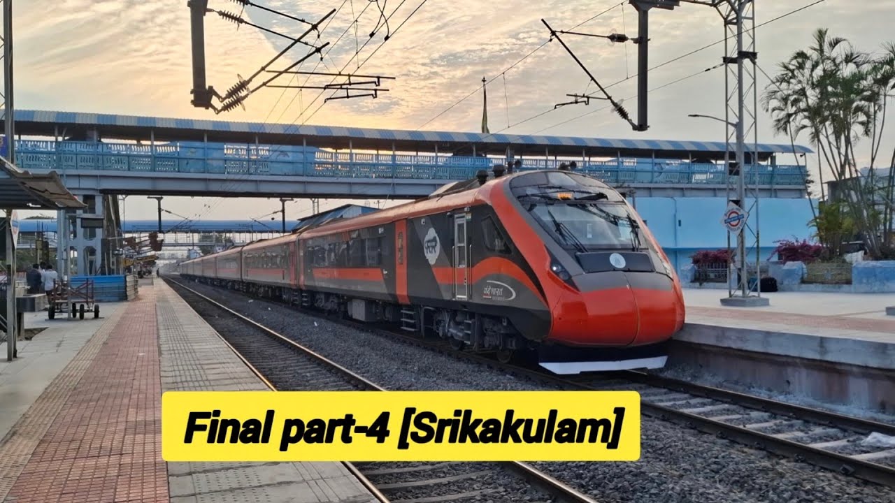 Final part-4 [Srikakulam] PUNE-BBS + PRASHANTI + PALASA MEMU + SILCHAR CHARLAPALLI + VANDE BHARAT 