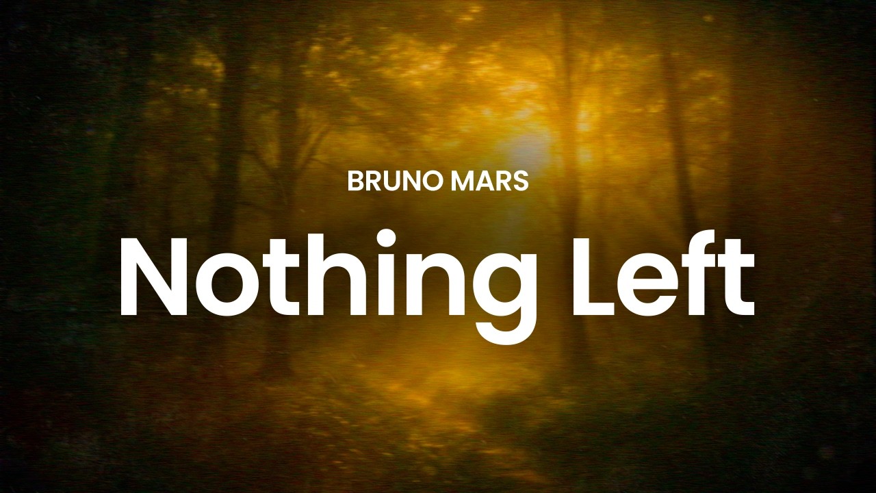 Bruno Mars - Nothing Left (lyrics)