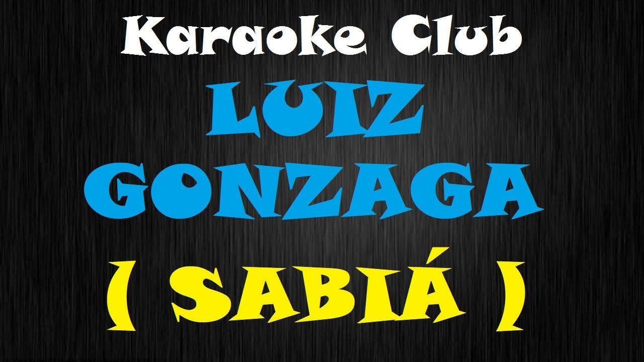LUIZ GONZAGA - SABIÁ ( KARAOKE )