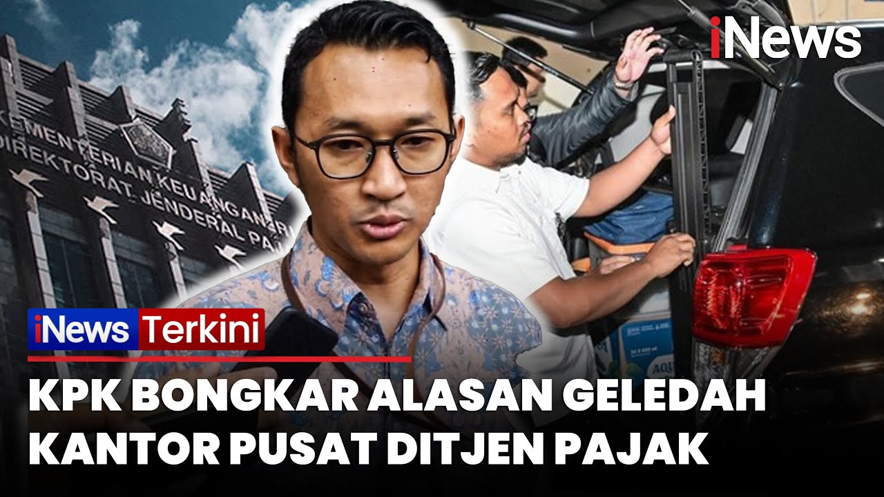 [FULL] Terkuak! Alasan KPK Geledah Kantor Pusat Ditjen Pajak | iNews Terkini