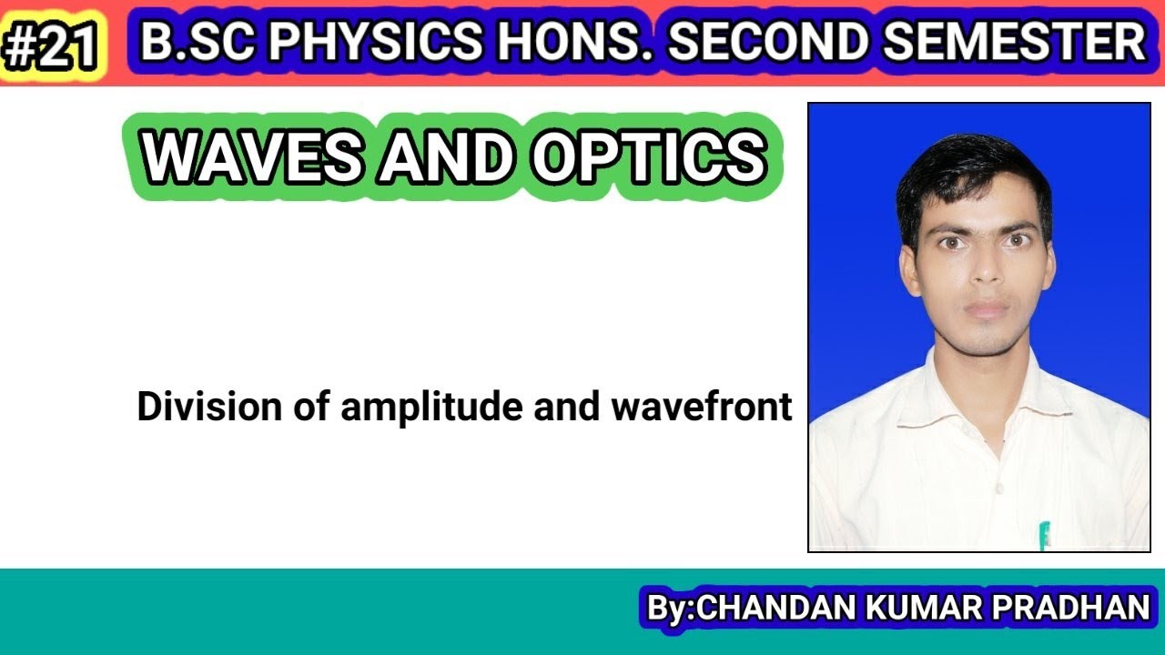 WAVES AND OPTICS: Division of amplitude and wavefront