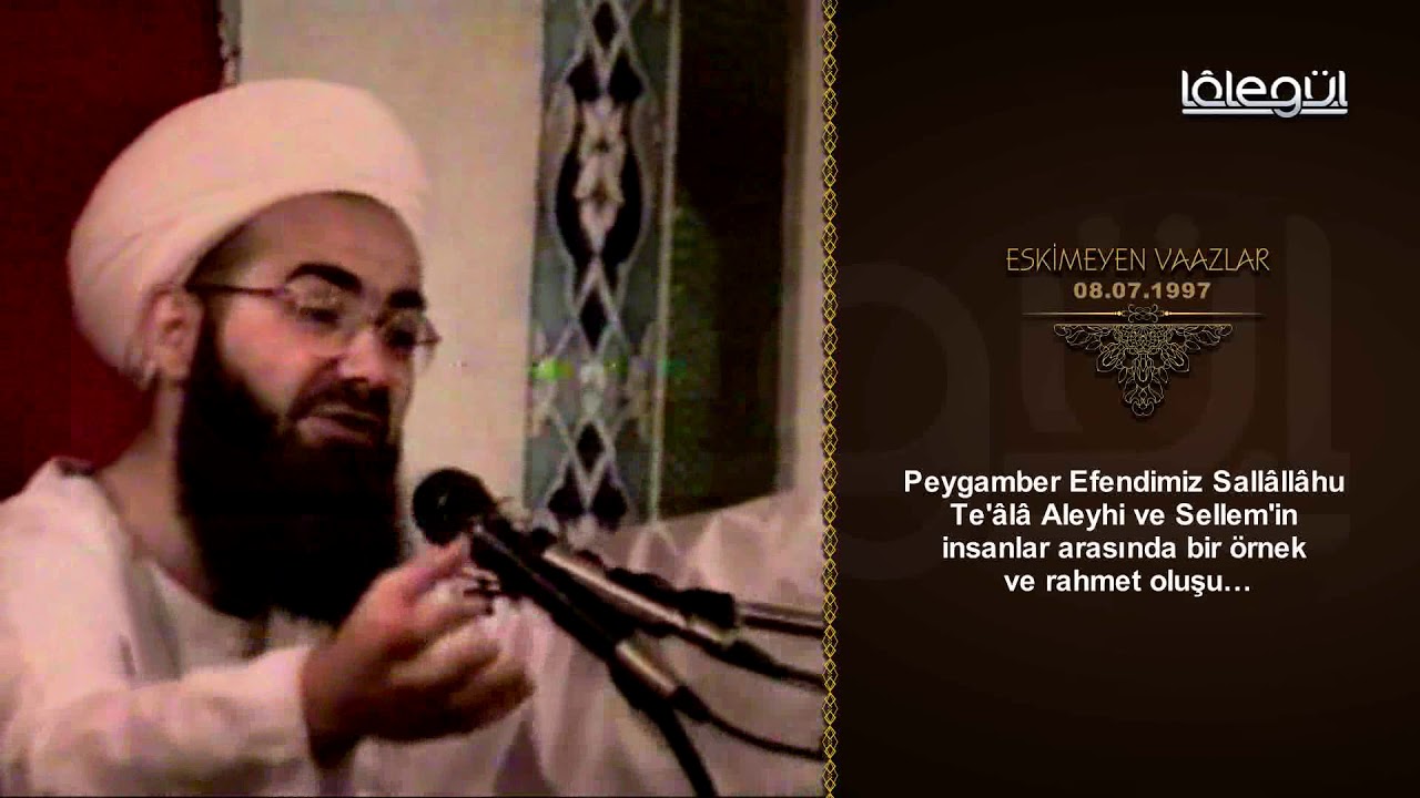 Peygamberimizin Ümmete Düşkünlüğü 1997 - Cübbeli Ahmet Hocaefendi Lâlegül TV