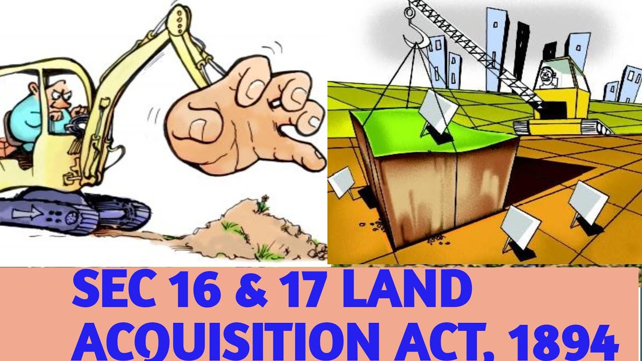 SEC 16 & 17 OF LAND ACQUISITION ACT, 1894 I Taking of Possession I Special Powers in Urgency Case