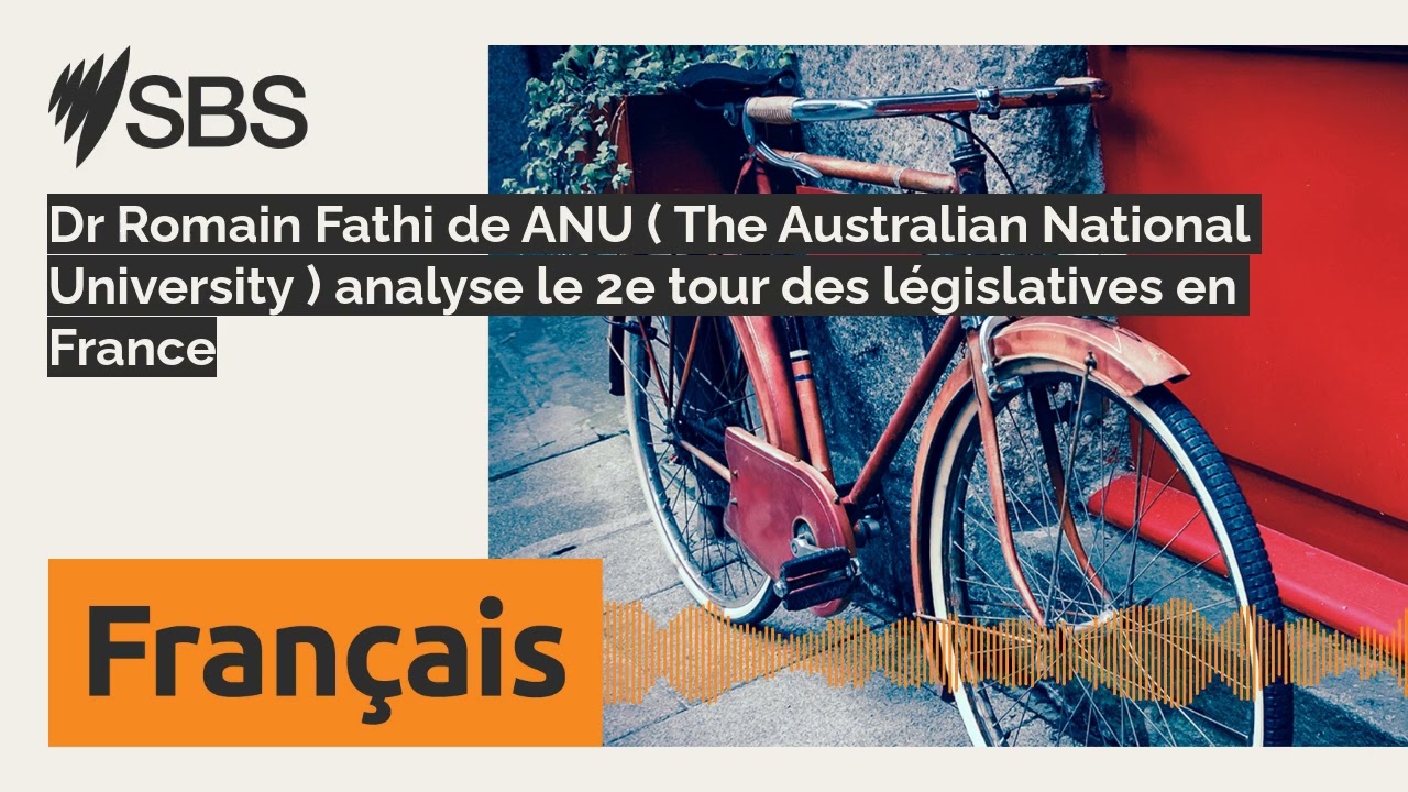 Dr Romain Fathi de ANU ( The Australian National University ) analyse le 2e tour des...