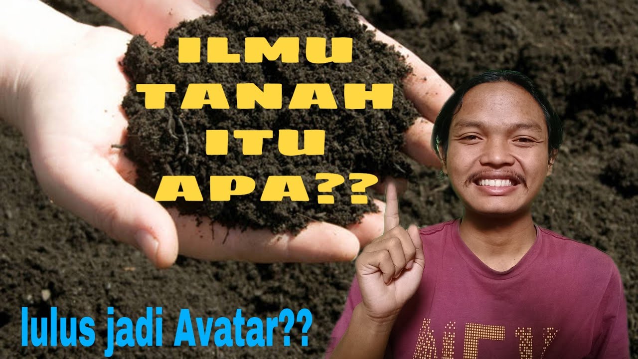 KULIAH ILMU TANAH ???  MAU JADI AVATAR??   || S1 Ilmu Tanah UNS
