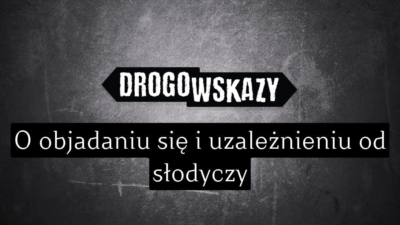 O objadaniu się i uzależnieniu od słodyczy | Drogowskazy