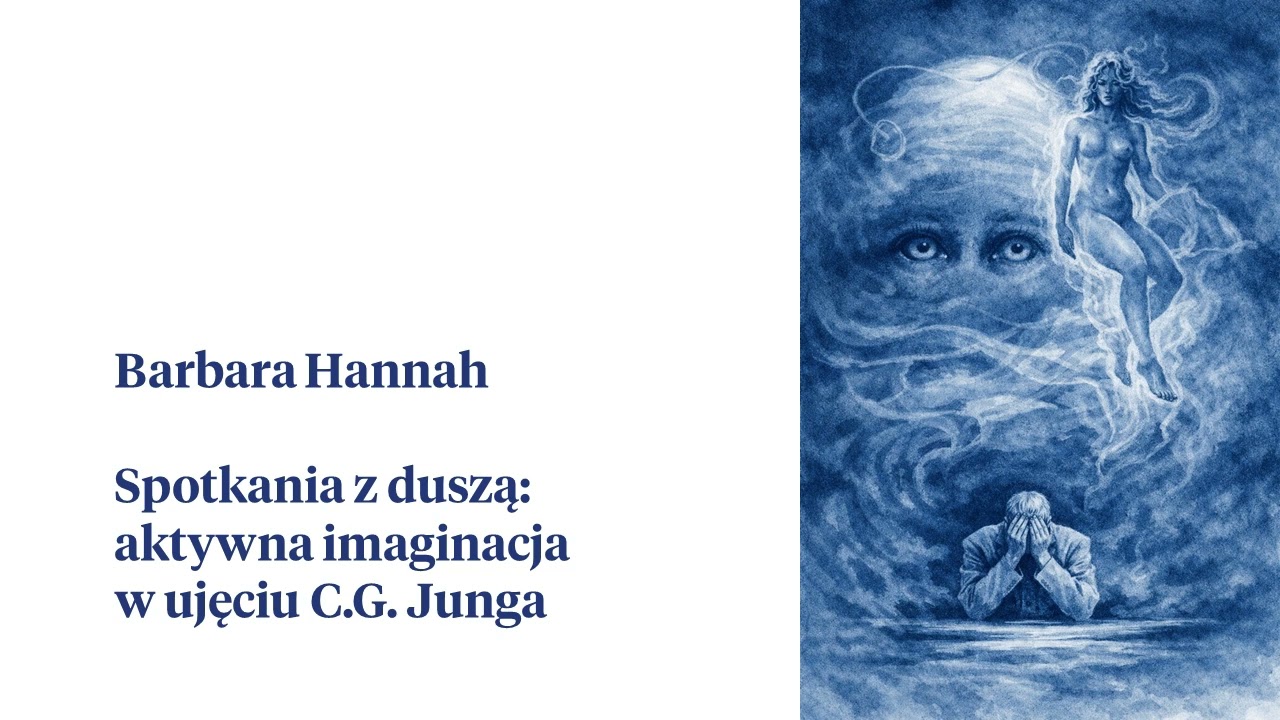 Barbara Hannah (4): Aktywna Imaginacja w ujęciu C.G. Junga