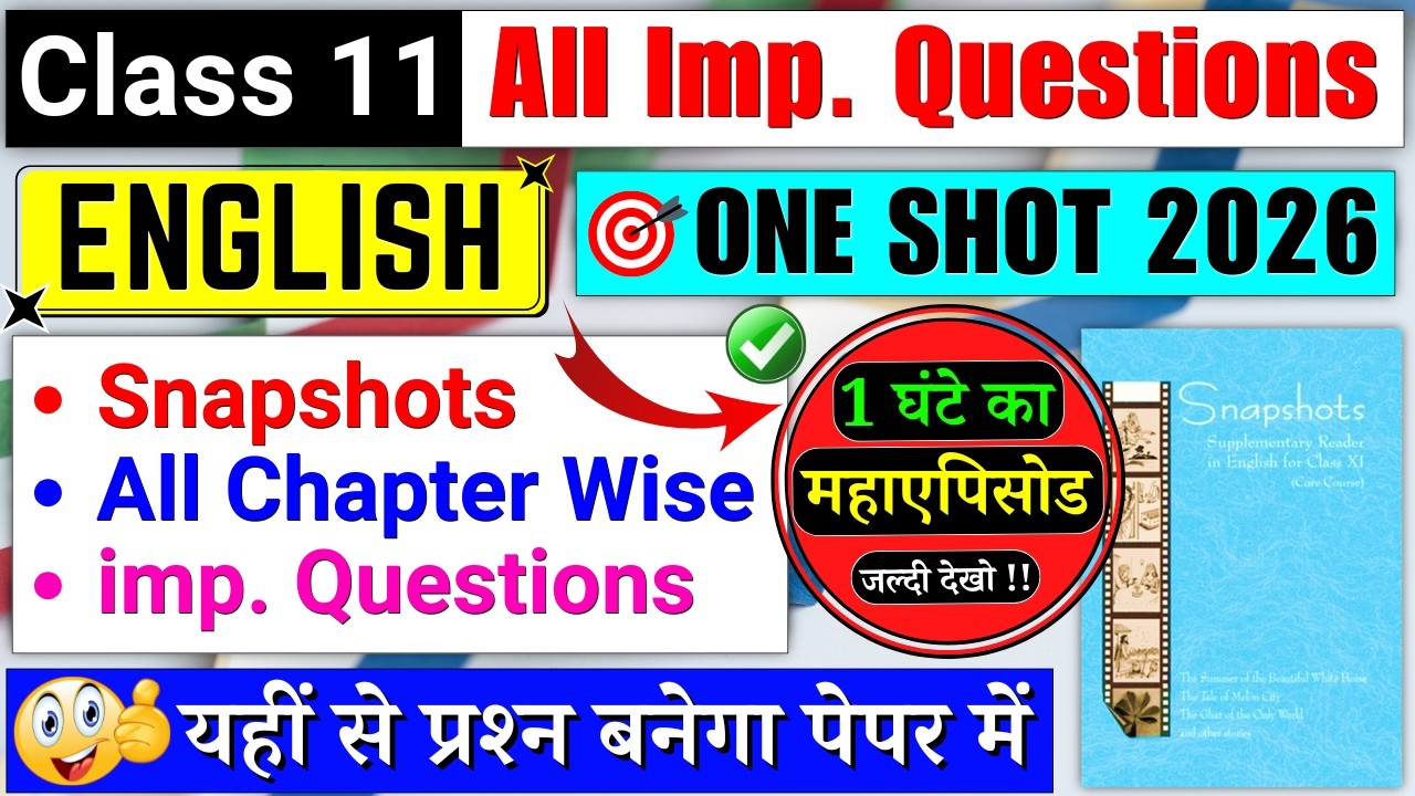 class 11 english important questions for final exam 2026 | class 11 english snapshot one shot 2026