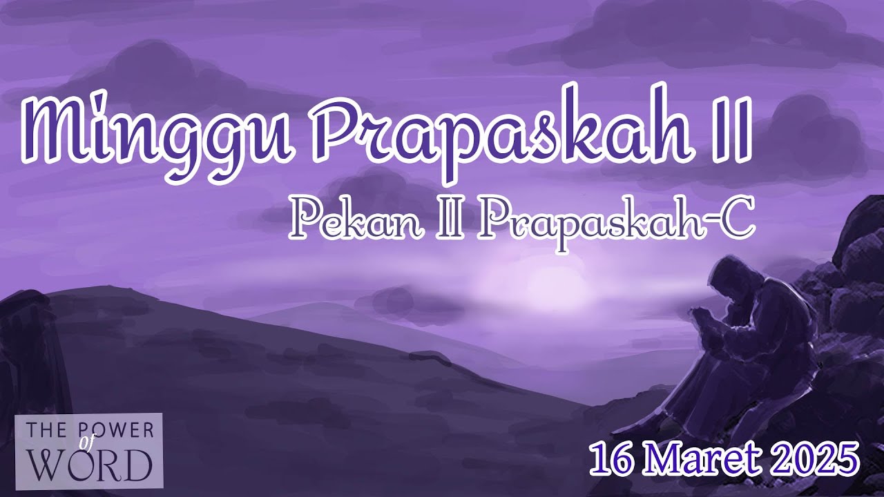 TPoW/KL - Minggu Prapaskah II / C 16 Maret 2025 / Bacaan & Renungan Harian Katolik