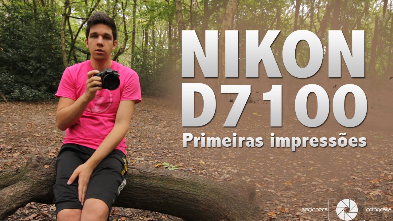 NIKON D7100 - Primeiras Impressões