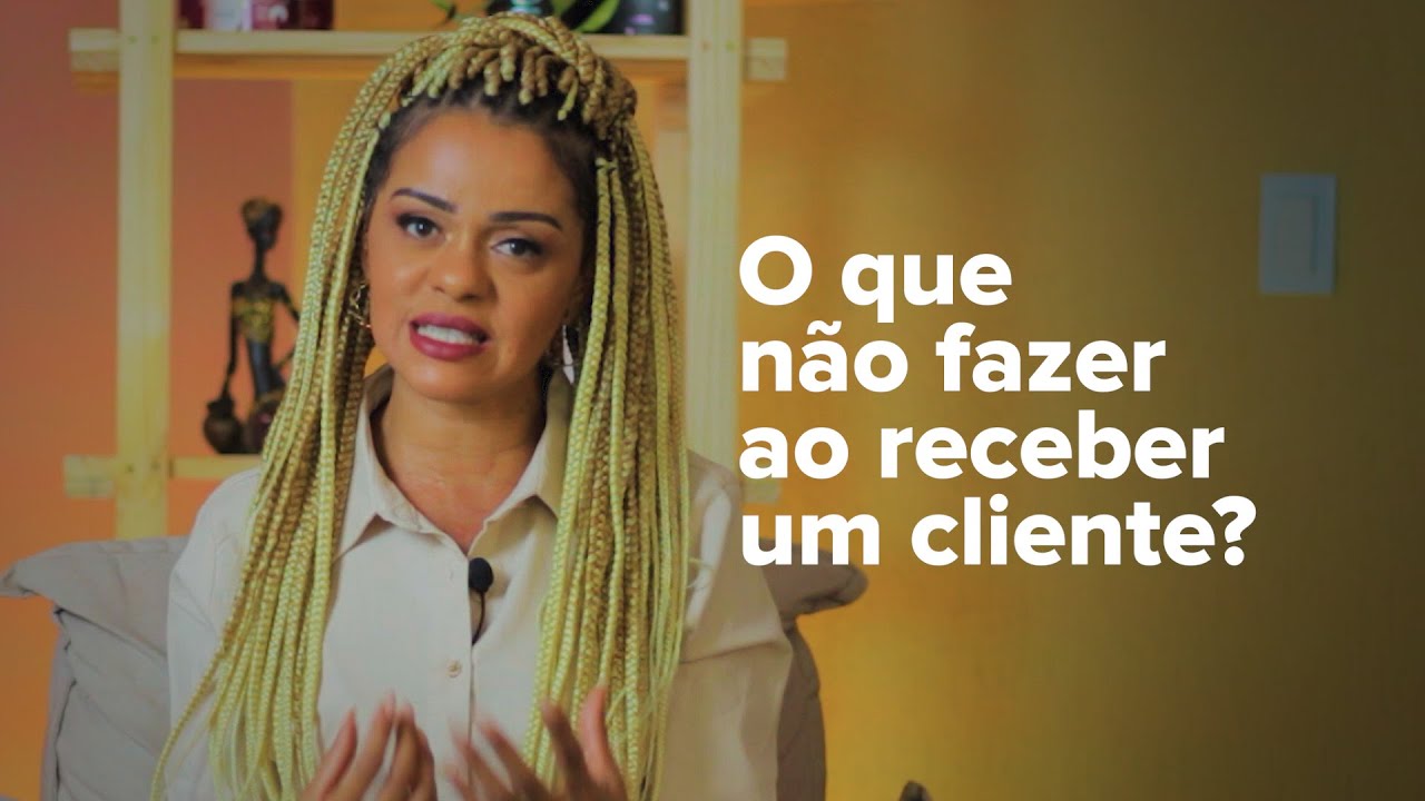 O QUE NÃO FAZER QUANDO COMEÇAR A ATENDER CLIENTES? | ADRIANA RIBEIRO | INSTITUTO AFRO CHIC