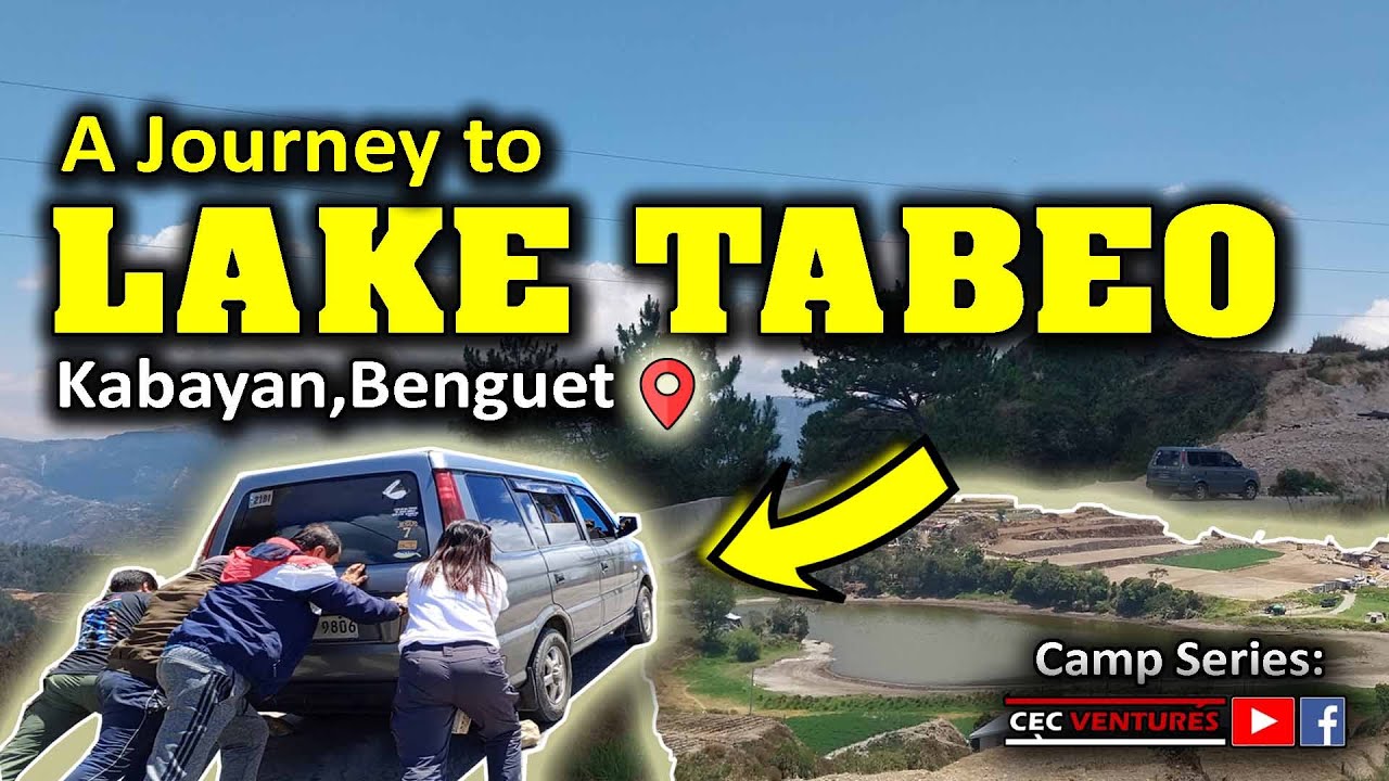 A JOURNEY TO LAKE TABEO - KABAYAN, BEGUET - CAMP SERIES