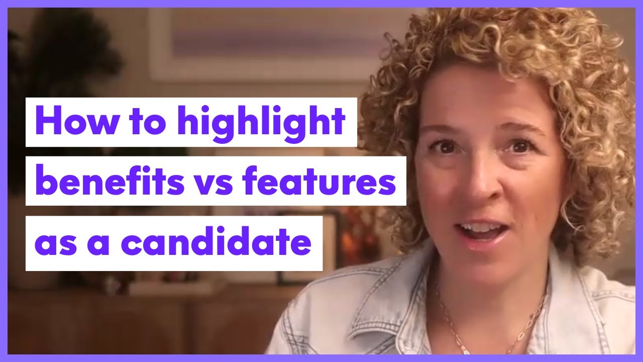 How to stand out as a candidate by focusing on your benefits vs features