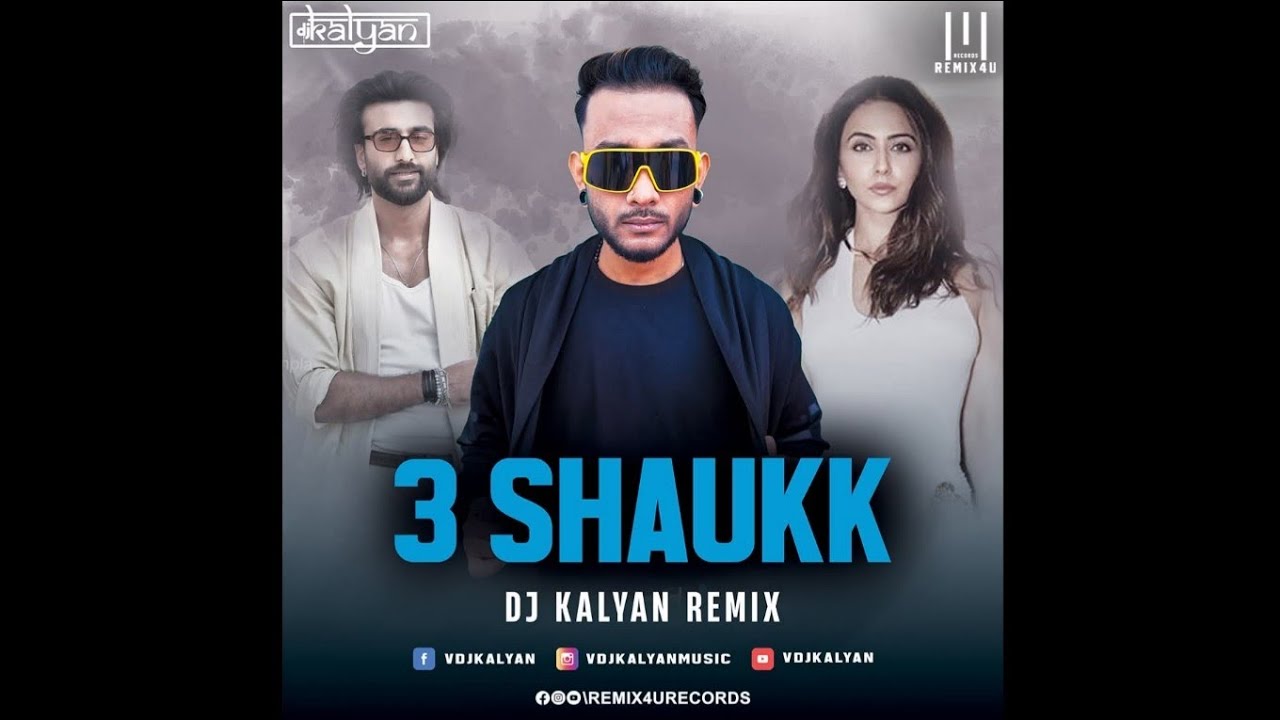 3 SHAUKK (REMIX) | VDJ Kalyan |Karanaujla | Jyoticatangri | DeDePyaarDe2 AjayDevgn | RMadhavan