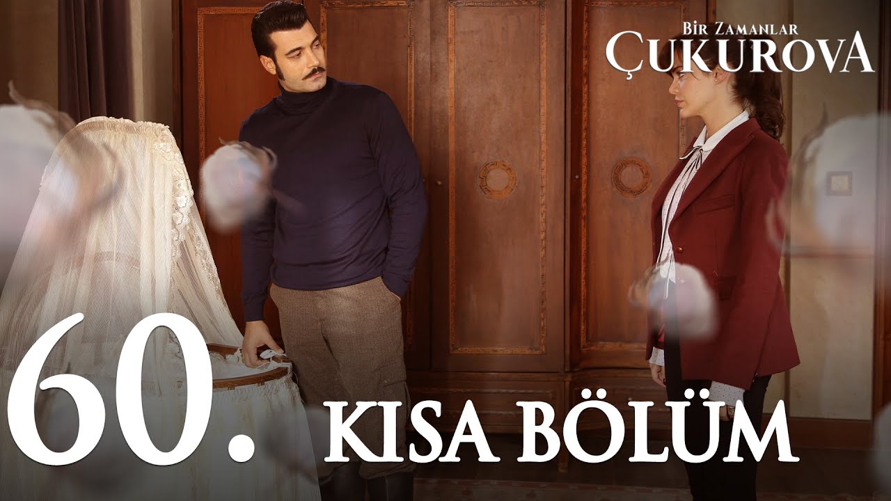 Bir Zamanlar Çukurova 60. Kısa Bölüm