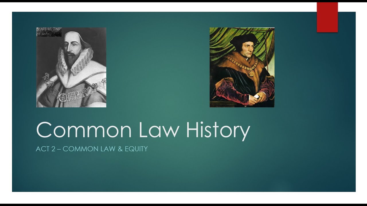 Common Law History Act 2, Common Law & Equity