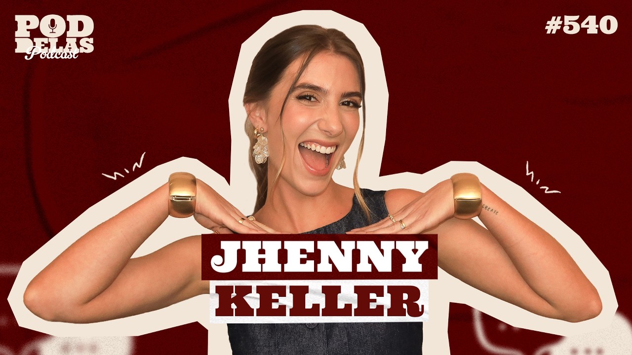 JHENNY KELLER - PODDELAS PODCAST #540