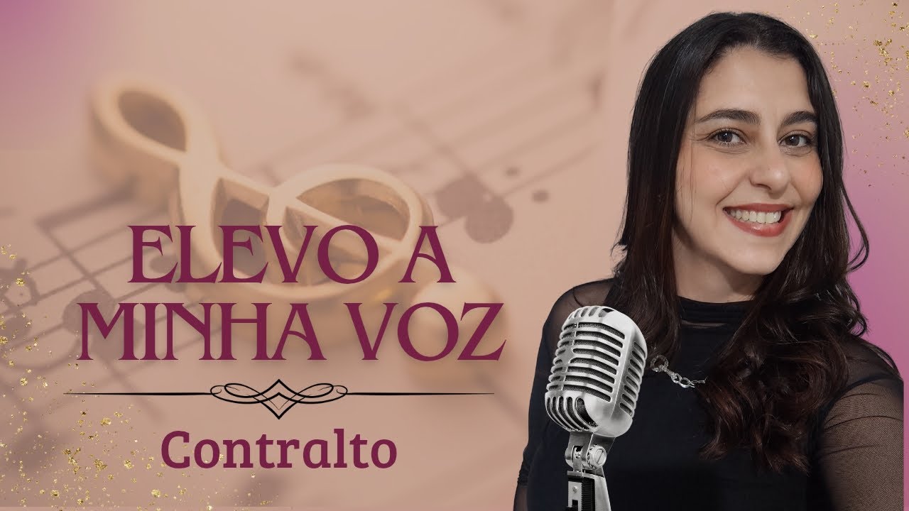 ELEVO A MINHA VOZ - Contralto