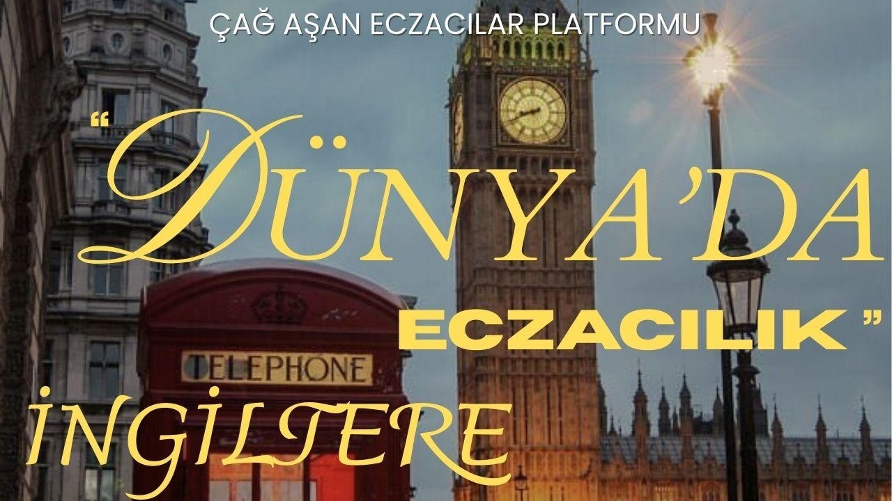 Dünya'da Eczacılık : İngiltere