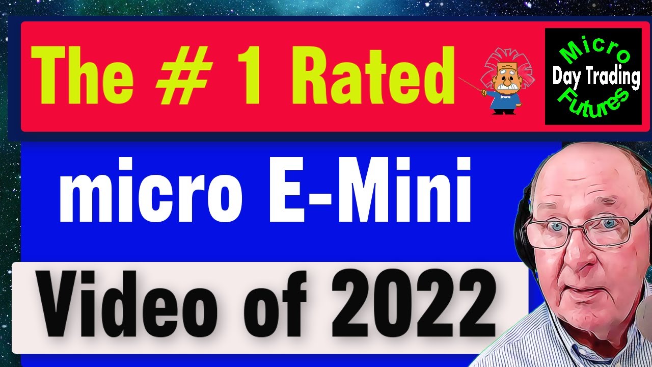 Day Trading Micro E-Minis: The  #1 Video Micro E-Mini Trading Video for 2022