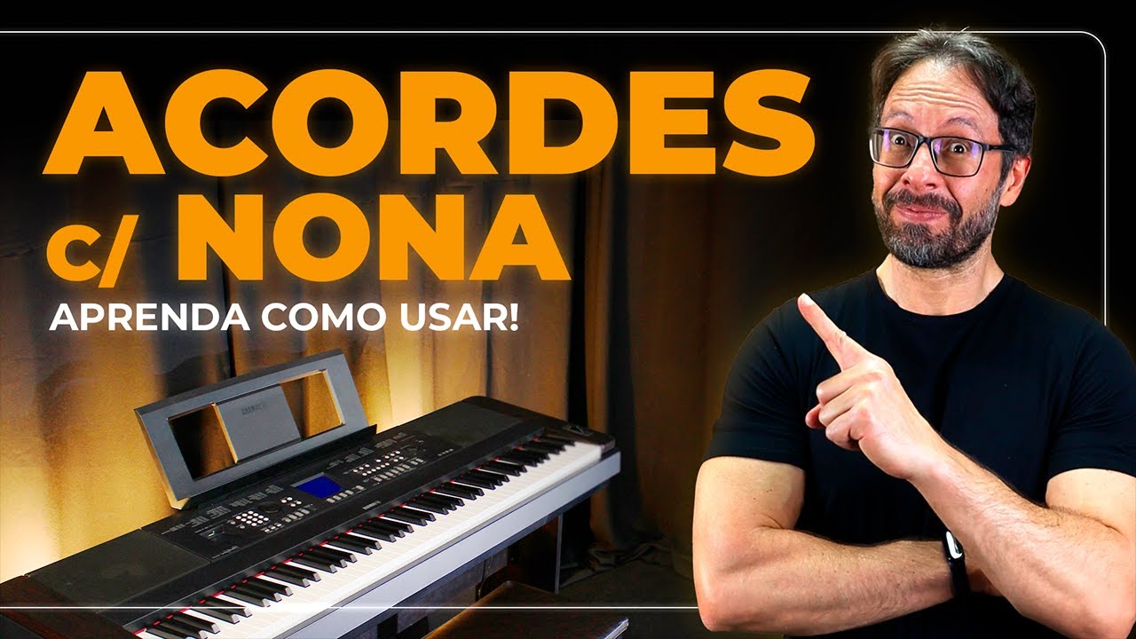 O Poder dos Acordes com Nona no piano - Fáceis, eficientes e bonitos