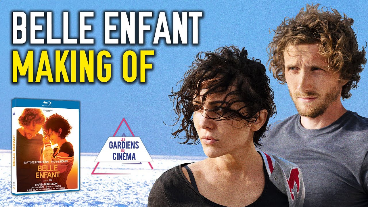 MAKING OF - BELLE ENFANT (Marine BOHIN - Baptiste LECAPLAIN)