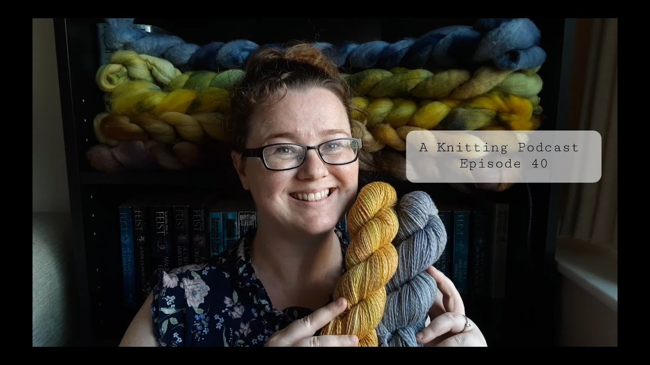 A knitting Podcast: Episode 40