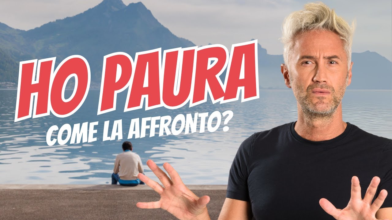 Come SUPERARE le PAURE della Vita: 3 STEP per Fare Scelte Giuste