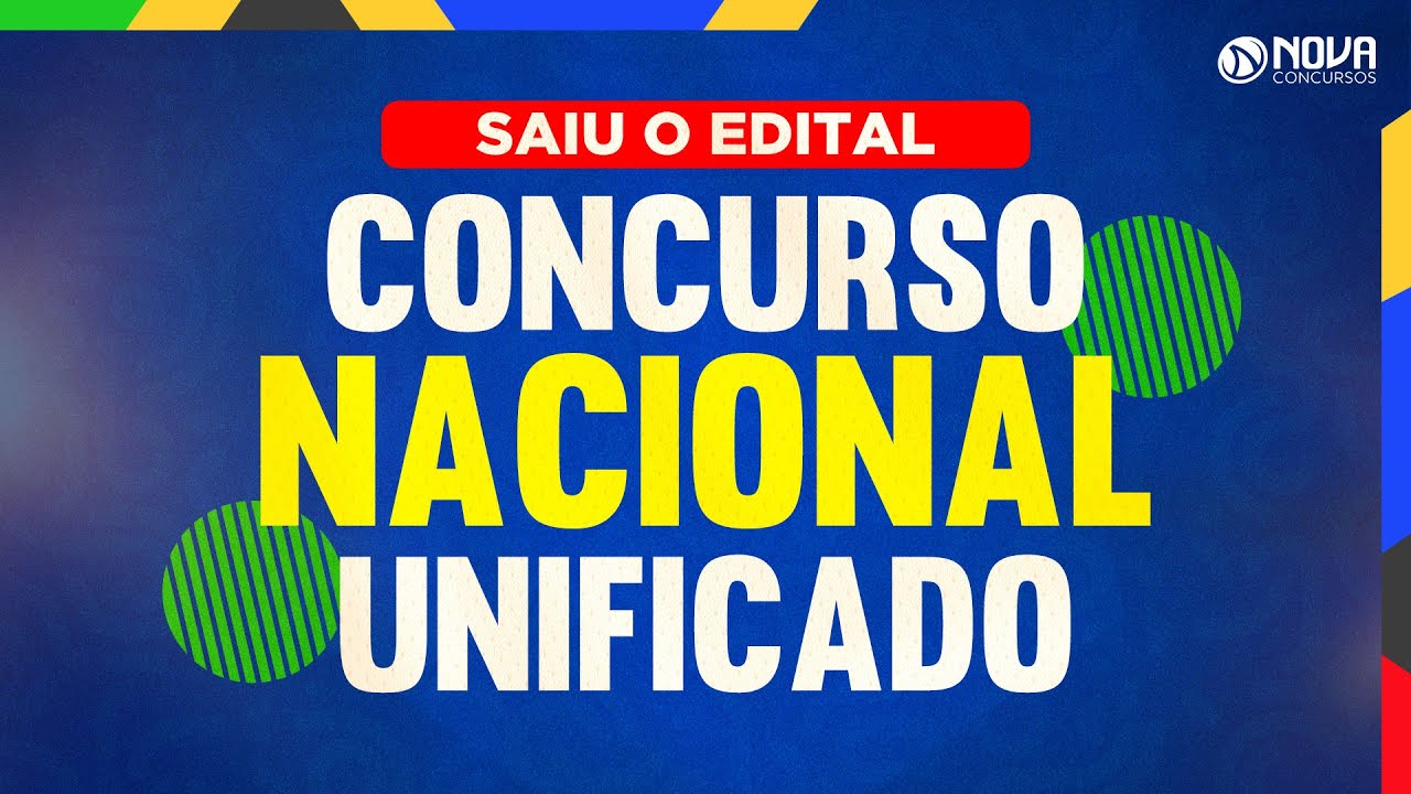 Saiu o edital do CONCURSO NACIONAL UNIFICADO: Confira todas as informações ao vivo!