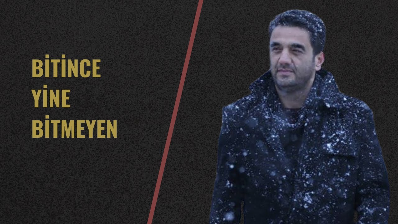 Bitince Yine Bitmeyen