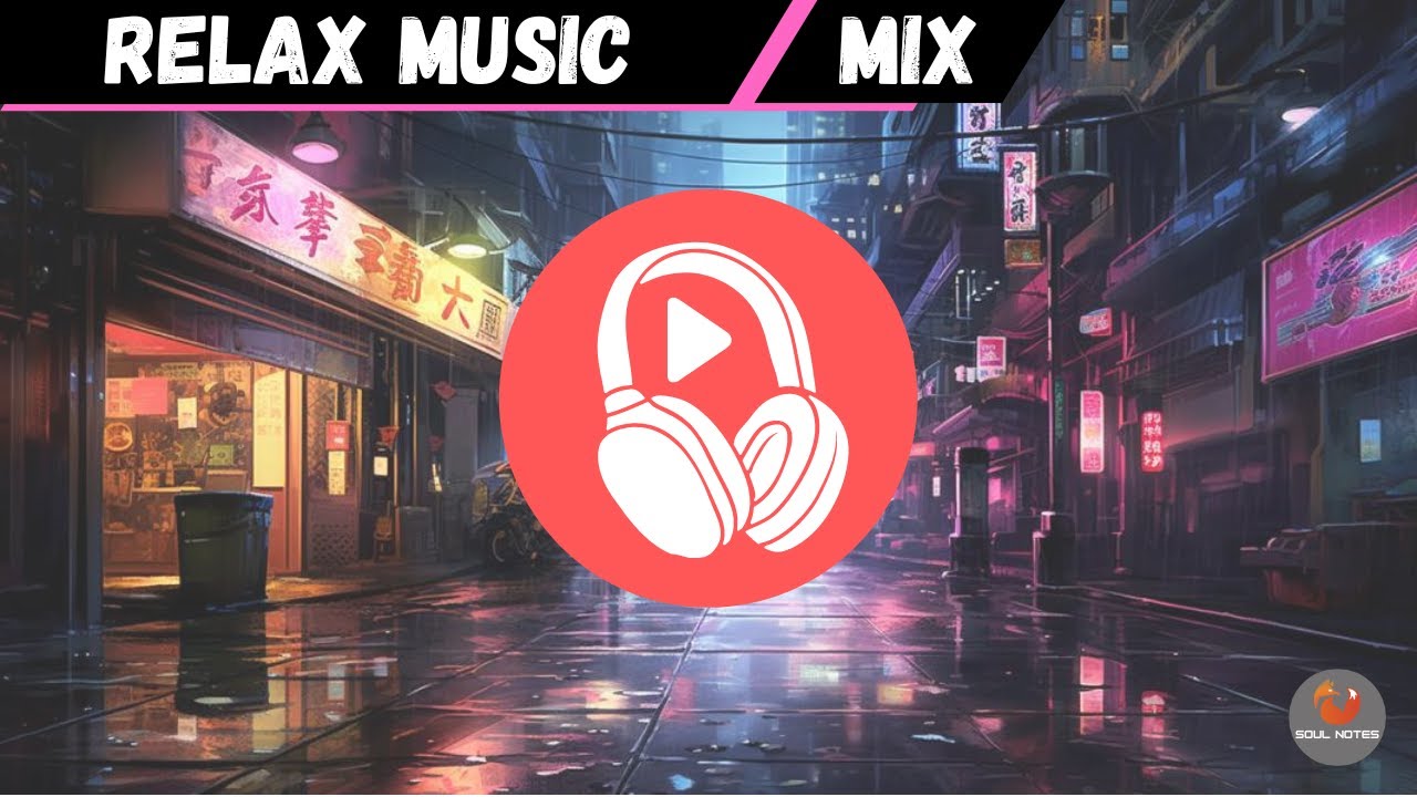 Relax Mix | Soothing Sounds for Your Soul
