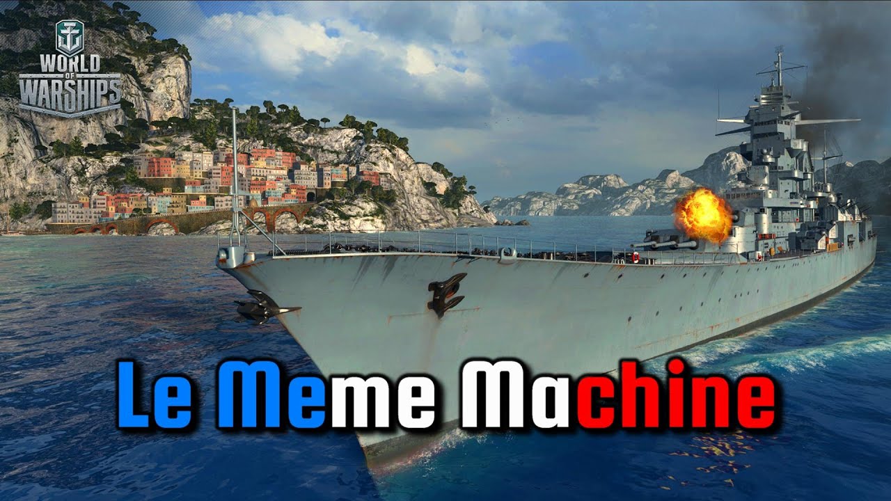 World of Warships - Le Meme Machine