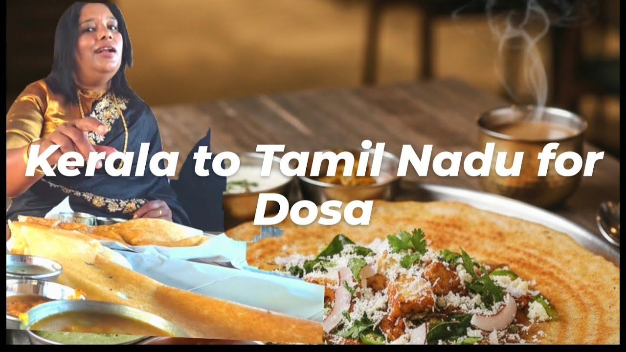 ​From kerala to Tamilnadu  dosa
