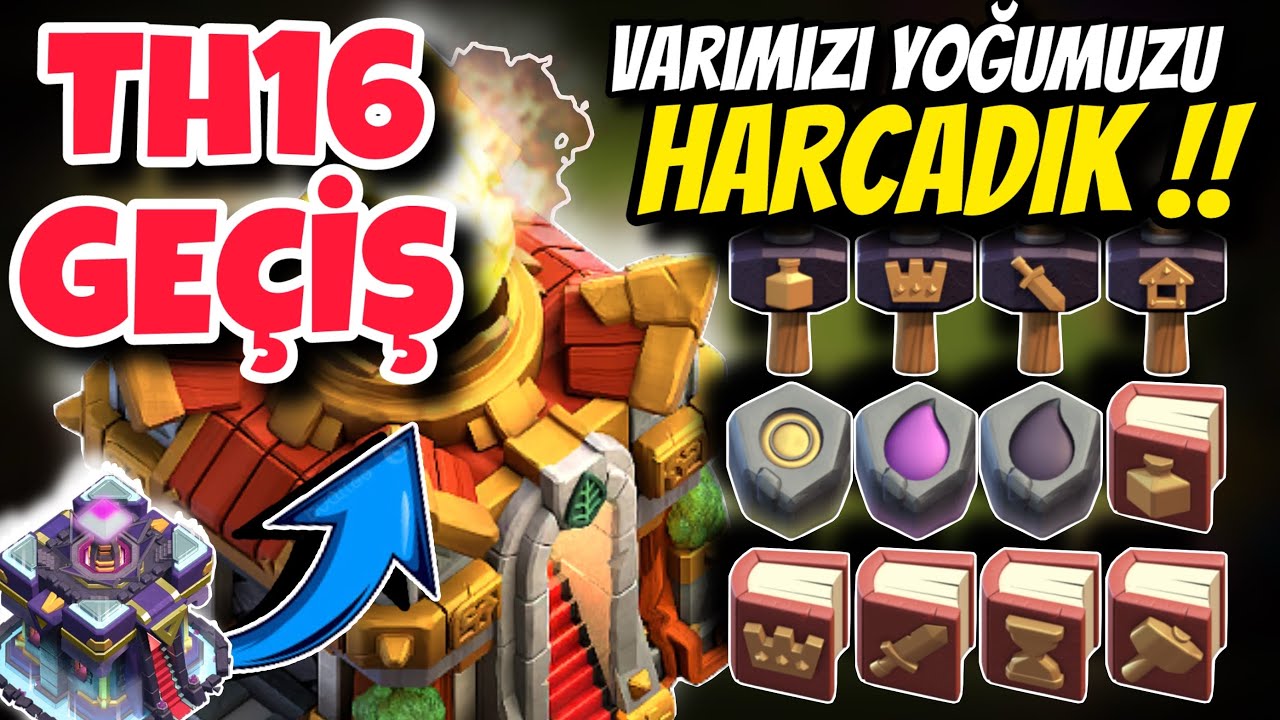 TH16 GEÇİŞ, BÜTÜN BÜYÜLÜ ÖGELERİ HARCADIM !! - Clash of Clans