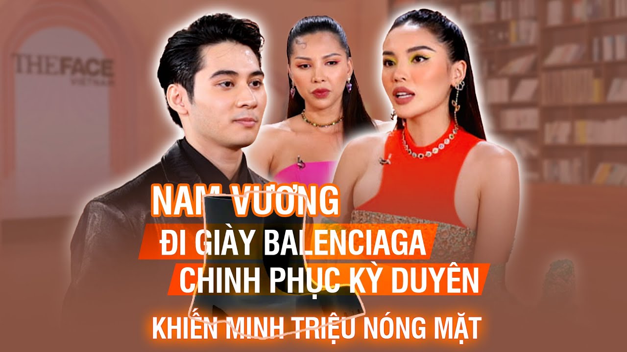 Nam Vương đi giày Balenciaga chinh phục Kỳ Duyên kiến Minh Triệu nóng mặt