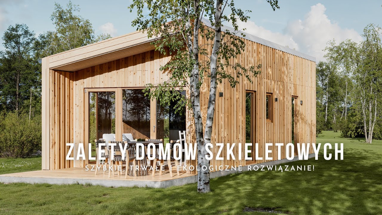 Zalety dom&oacute;w szkieletowych &ndash; szybkie, trwałe i ekologiczne rozwiązanie!