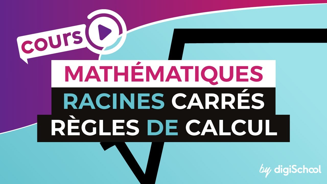 Racines carrés – Règles de calcul - Mathématiques