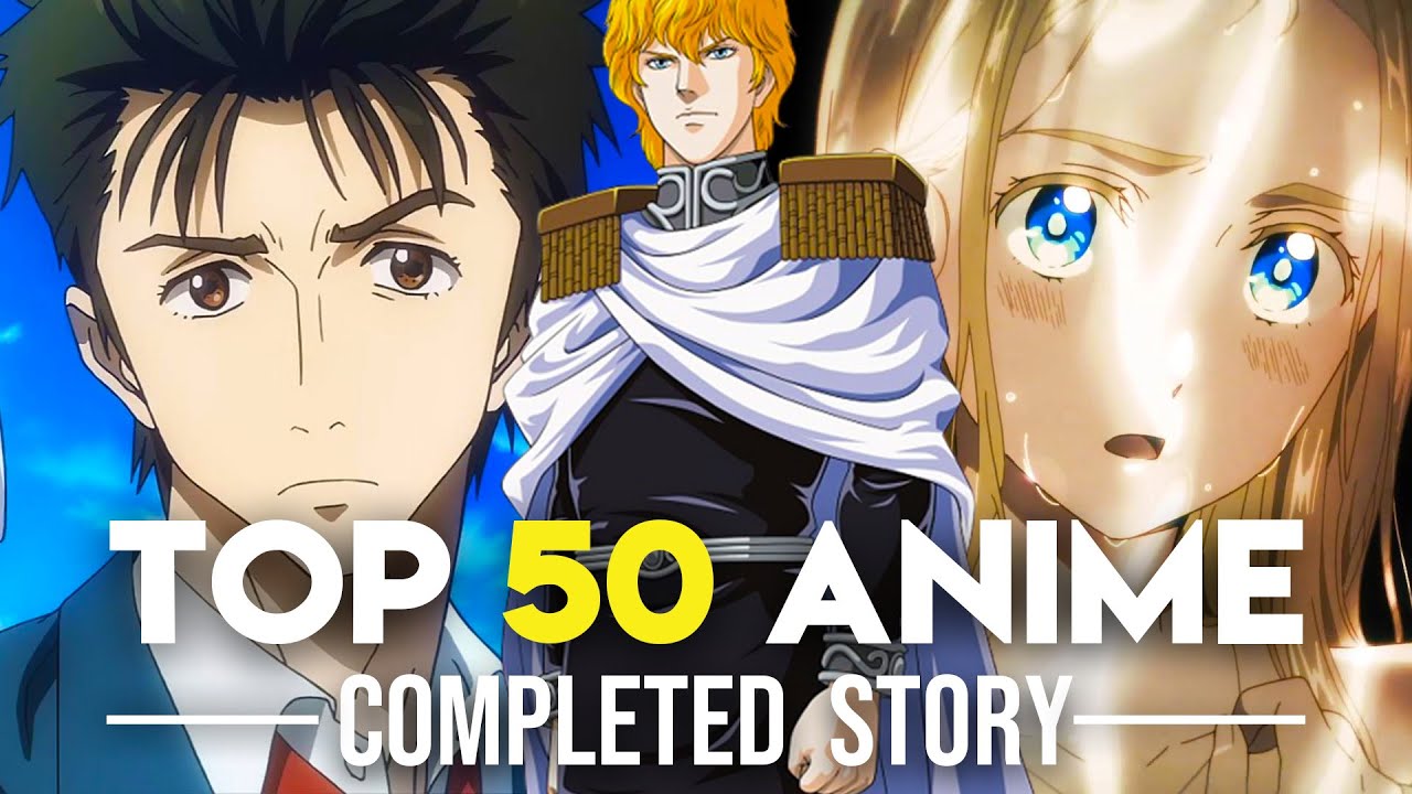 My Top 50 Anime With a Completed Story
