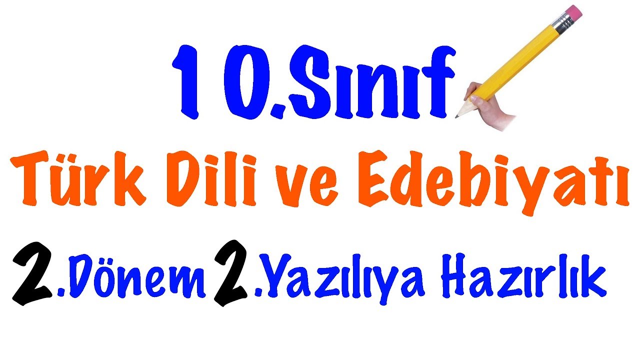 10.Sınıf Türk Dili ve Edebiyatı 2.dönem 2.Yazılı Hazırlık