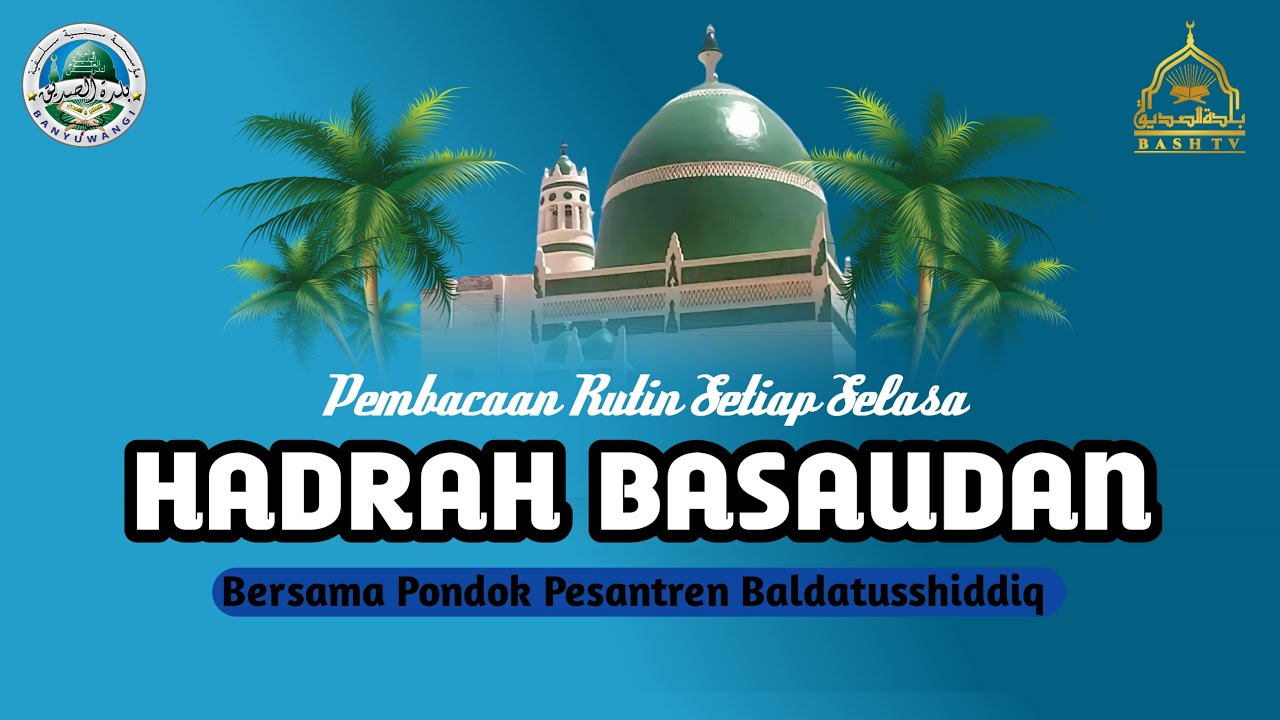 🔴Live || Pembacaan Hadrah Basaudan - Bersama Santri Ponpes Baldatusshiddiq | Bash TV