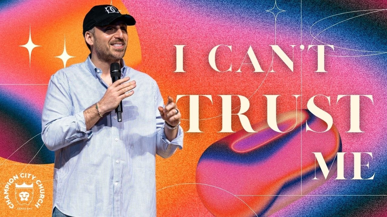 I Can't Trust Me | Pastor Chris Durso | Champion City Church| | Riverview FL