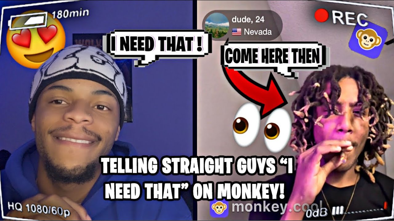 TELLING STRAIGHT GUYS “I NEED THAT” ON MONKEY 👀👨🏽‍❤️‍💋‍👨🏾