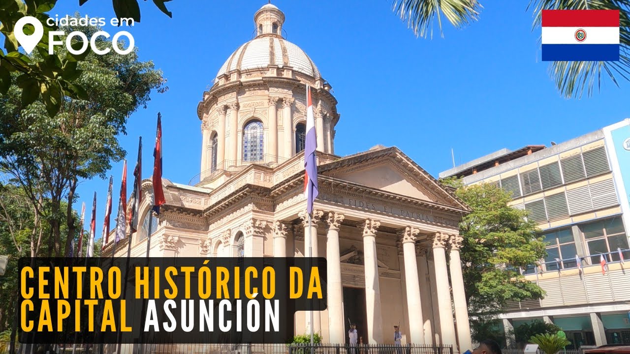 CAMINHANDO PELO CENTRO HISTÓRICO DE ASUNCIÓN