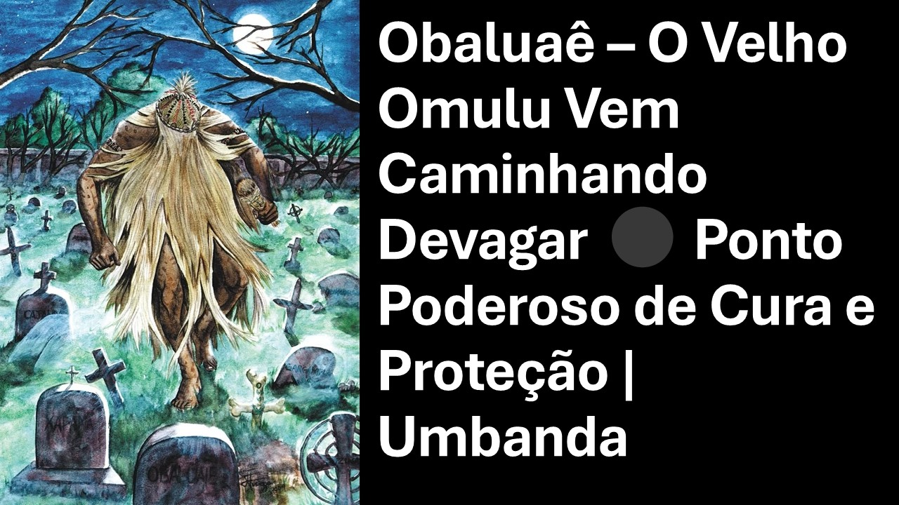 Obaluaê – O Velho Omulu Vem Caminhando Devagar ⚫ Ponto Poderoso de Cura e Proteção | Umbanda