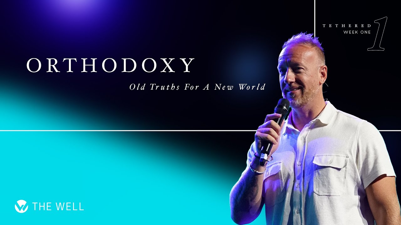 Orthodoxy: Old Truths For A New World | Jason Parrish | August 6, 2023