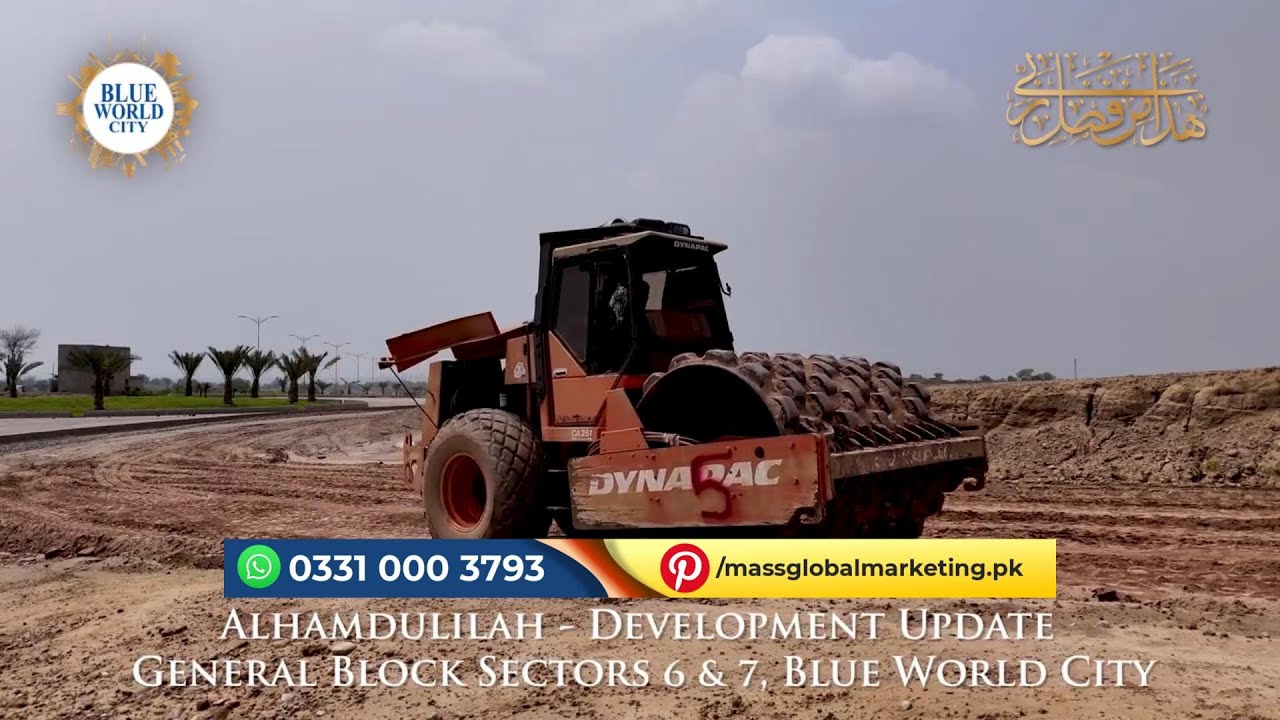 Full Swing Development @ General Block Sectors 6 & 7 | Blue World City Development Updates 2025
