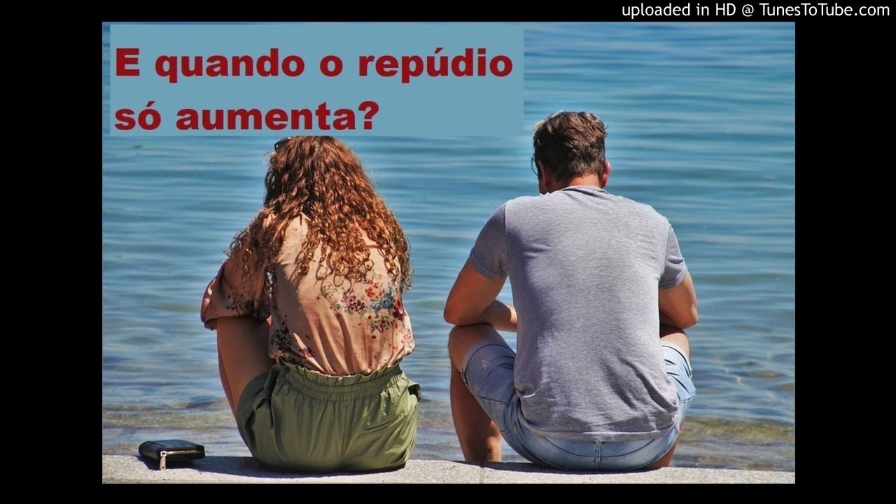 E quando repúdio só aumenta?